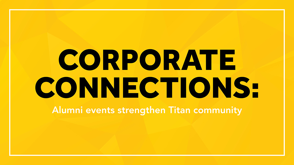 Corporate connections: Alumni events strengthen Titan community